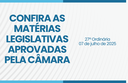 Confira as matérias legislativas aprovadas na 27ª Sessão Ordinária de 2025 Confira as matérias legislativas aprovadas na 27ª Sessão Ordinária de 2025