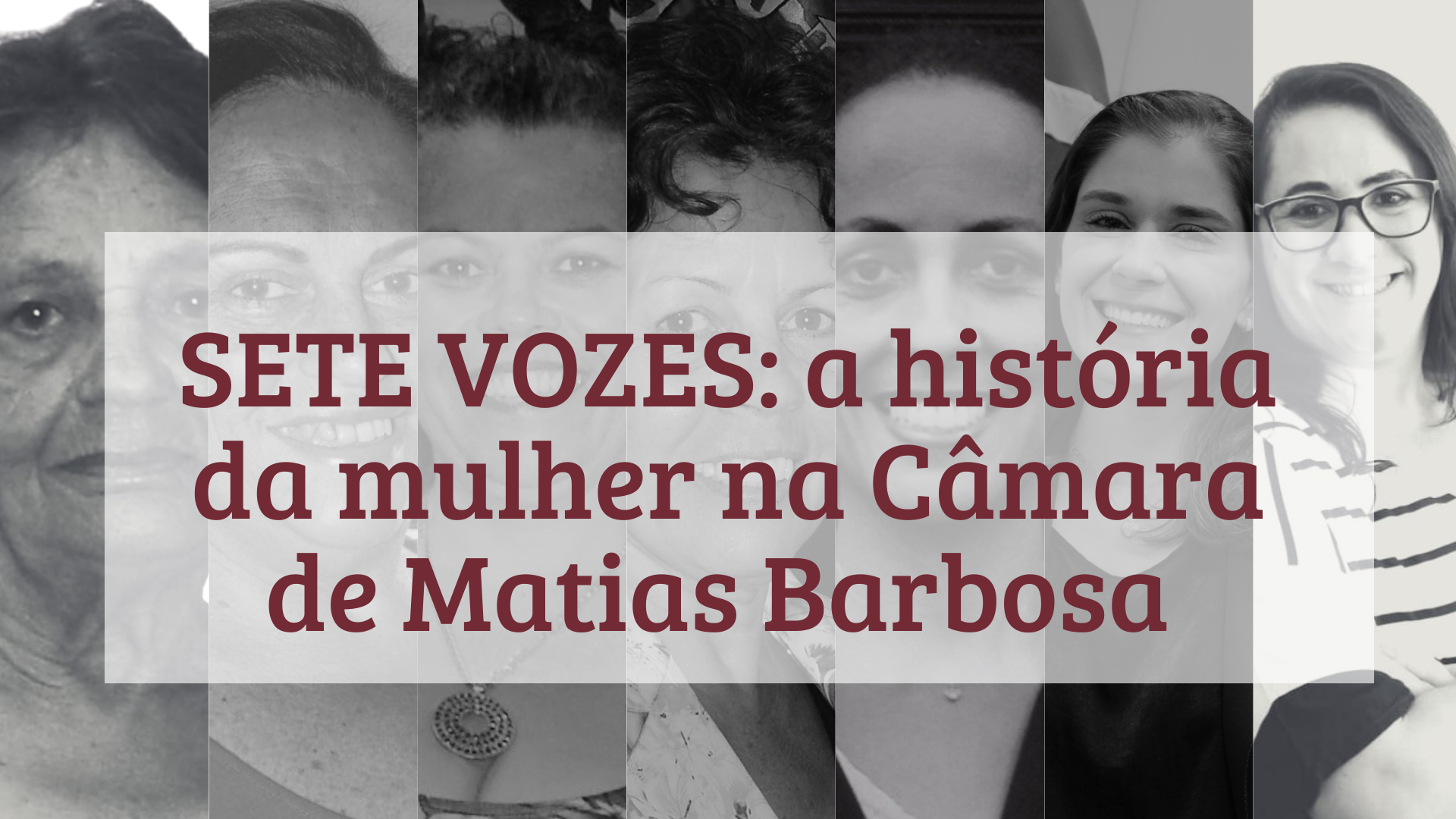 Confira o documentário "Sete Vozes: a história da mulher na Câmara de Matias Barbosa"