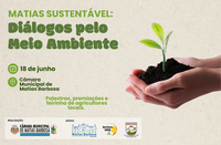 Evento “Matias sustentável: diálogos pelo meio ambiente” acontece na Câmara Municipal na próxima semana